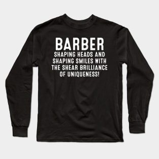 Barber Shaping Heads and Shaping Smiles Long Sleeve T-Shirt